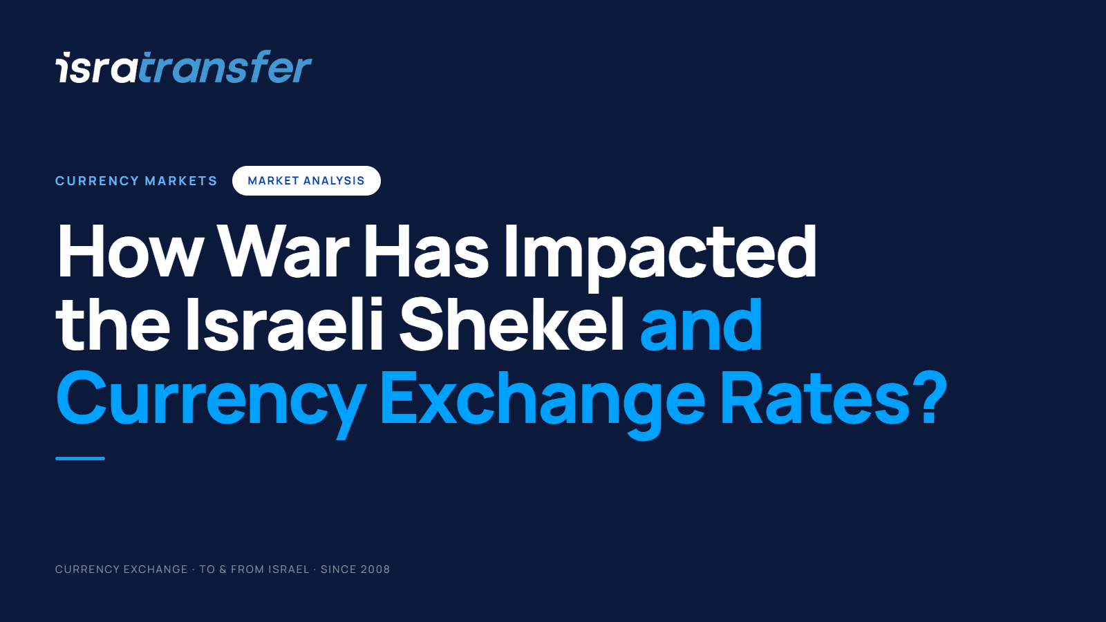 How War Has Impacted the Israeli Shekel and Currency Exchange Rates